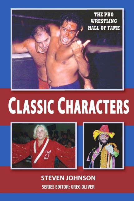 The Pro Wrestling Hall of Fame: Classic Characters - Steven Johnson