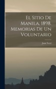 Cover-Bild zum Titel 'El Sitio De Manila, 1898. Memorias De Un Voluntario' von 'Juan Toral'