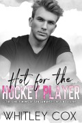 Cover-Bild zum Titel 'Hot for the Hockey Player (The Single Moms of San Camanez: The Vino Vixens, #2)' von 'Whitley Cox'