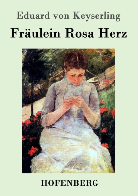 Fräulein Rosa Herz - Eduard Von Keyserling