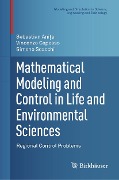 Mathematical Modeling and Control in Life and Environmental Sciences - Sebastian Anita, Vincenzo Capasso, Simone Scacchi