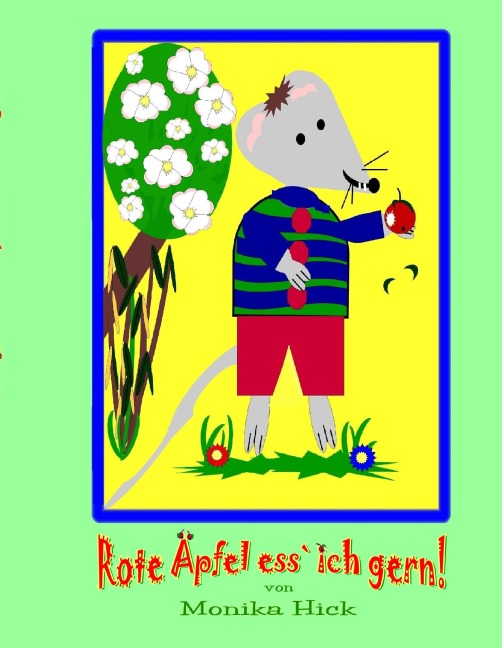 Rote Äpfel ess' ich gern! - Monika Hick