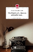 Und Gott sah, dass es schlecht war.... Life is a Story - story.one - Marcel Alexander Günter
