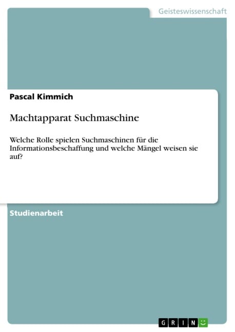 Machtapparat Suchmaschine - Pascal Kimmich