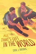 Cover-Bild zum Titel 'All That's Left in the World' von 'Erik J Brown'