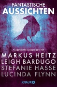 Cover-Bild zum Titel 'Fantastische Aussichten: Fantasy & Science Fiction bei Knaur #8' von 'Markus Heitz, Leigh Bardugo, Stefanie Hasse, Lucinda Flynn, Sonja Rüther'