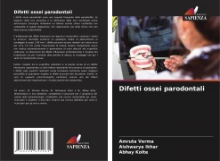 Cover-Bild zum Titel 'Difetti ossei parodontali' von 'Amruta Verma, Aishwarya Ikhar, Abhay Kolte'
