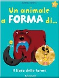 Cover-Bild zum Titel 'Un animale a forma di... Il libro delle forme' von 'Amélie Falière'