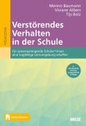 Cover-Bild zum Titel 'Verstörendes Verhalten in der Schule' von 'Menno Baumann, Viviane Albers, Tijs Bolz'