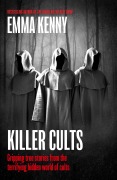Cover-Bild zum Titel 'Killer Cults' von 'Emma Kenny'