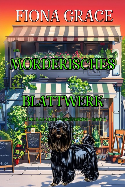 Mörderisches Blattwerk (Ein Delilah-Green-Gartenkrimi - Band 2) - Fiona Grace