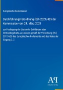 Cover-Bild zum Titel 'Durchführungsverordnung (EU) 2021/405 der Kommission vom 24. März 2021' von 'Europäische Kommission'