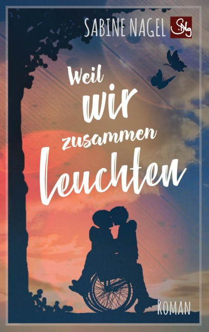 Weil wir zusammen leuchten - Sabine Nagel