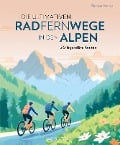 Cover-Bild zum Titel 'Die ultimativen Radfernwege in den Alpen' von 'Thorsten Brönner'