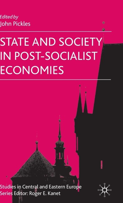 State and Society in Post-Socialist Economies - 