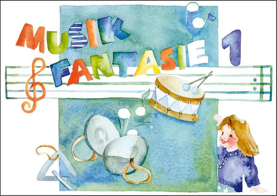 Musik Fantasie - Schülerheft 1 - Karin Schuh