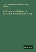 Cover-Bild zum Titel 'Briefe von A.W. Iffland und F.l. Schröder an den Schauspieler Werdy' von 'August Wilhelm Iffland, Friedrich Ludwig Schröder'