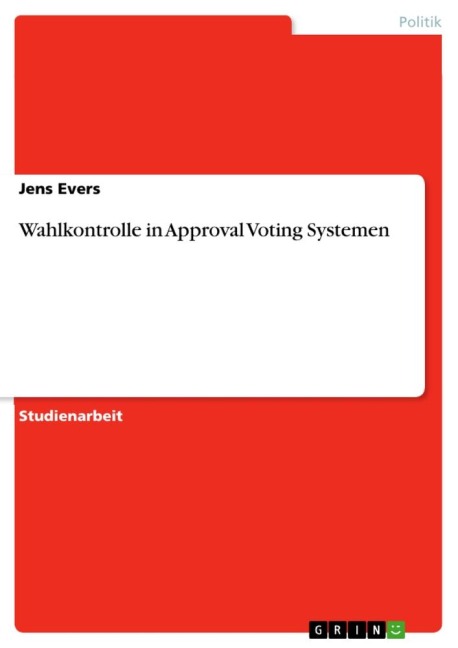 Wahlkontrolle in Approval Voting Systemen - Jens Evers