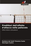 Cover-Bild zum Titel 'Predittori dell'effetto d'attacco nella pallavolo' von 'Gustavo De Conti Teixeira Costa, Henrique Castro'