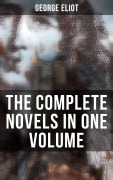 Cover-Bild zum Titel 'The Complete Novels in One Volume' von 'George Eliot'