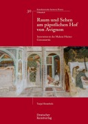Cover-Bild zum Titel 'Raum und Sehen am päpstlichen Hof von Avignon' von 'Tanja Hinterholz'