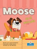 Cover-Bild zum Titel 'Moose En El Mercado (Moose at the Market)' von 'Laurie Friedman'