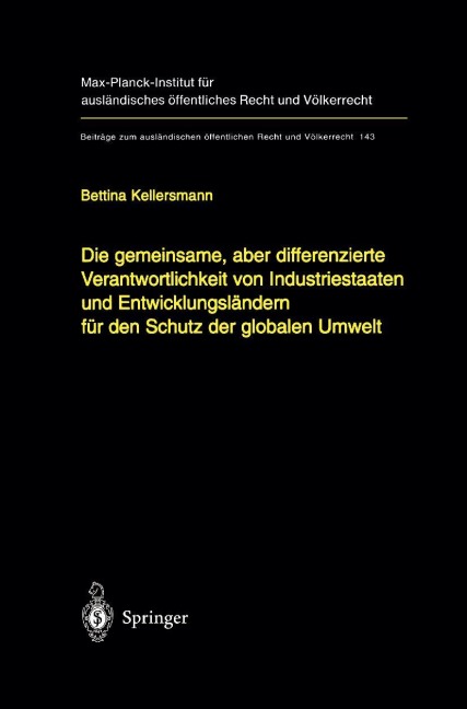 Die gemeinsame, aber differenzierte Verantwortlichkeit von Industriestaaten und Entwicklungsländern für den Schutz der globalen Umwelt - Bettina Kellersmann