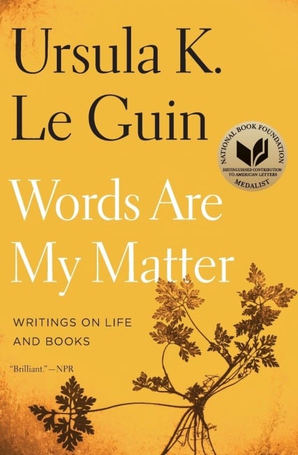 Words Are My Matter - Ursula K Le Guin