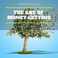Cover-Bild zum Titel 'The Art of Money Getting: Golden Rules for Making Money' von 'P. T. Barnum'