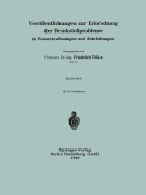 Veröffentlichungen zur Erforschung der Druckstoßprobleme in Wasserkraftanlagen und Rohrleitungen - -Ing. Friedrich Tölke