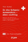 Cover-Bild zum Titel 'In die Schweiz auswandern - aber richtig' von 'Thor Kunkel'