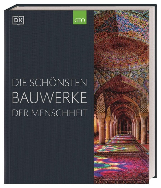 Die schönsten Bauwerke der Menschheit - Simon Adams, Reg G. Grant, Alexandra Black, Owen Hopkins, Thomas Cussans