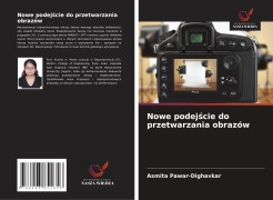 Cover-Bild zum Titel 'Nowe podej¿cie do przetwarzania obrazów' von 'Asmita Pawar-Dighavkar'