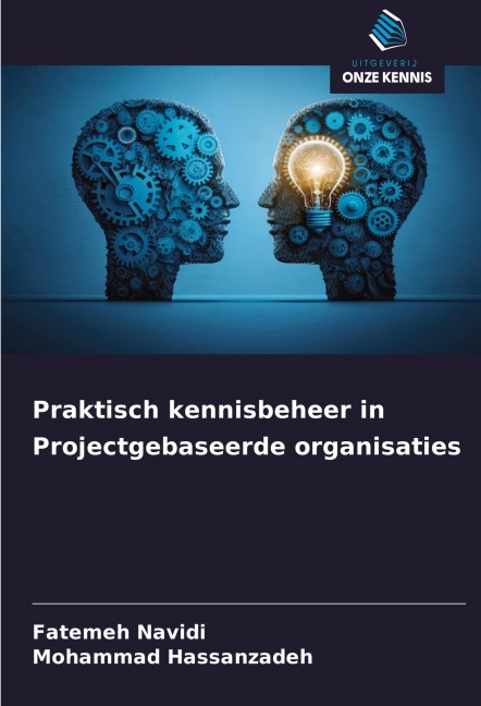 Praktisch kennisbeheer in Projectgebaseerde organisaties - Fatemeh Navidi, Mohammad Hassanzadeh