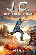 Cover-Bild zum Titel 'J.C. - Agent in höchster Gefahr' von 'Joe Craig'