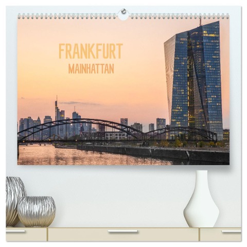 Frankfurt Mainhattan (hochwertiger Premium Wandkalender 2025 DIN A2 quer), Kunstdruck in Hochglanz - Dietmar Scherf