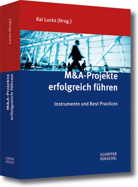 M&A-Projekte erfolgreich führen - 