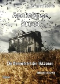 Apokalypse 2038 - Die Himmelfahrt der Nutzlosen - ENDZEIT-ROMAN - Raimund Karrie