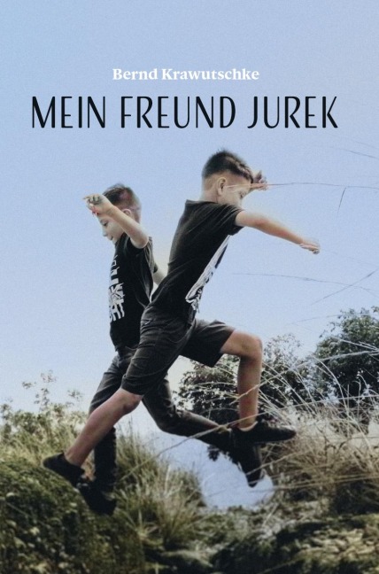 Mein Freund Jurek - Bernd Krawutschke