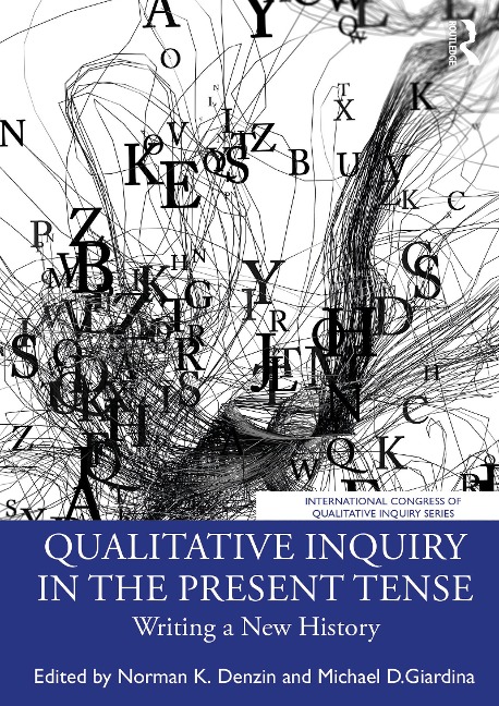 Qualitative Inquiry in the Present Tense - 