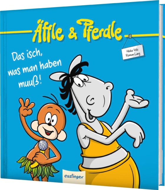 Äffle & Pferdle: Das isch, was man haben muuß! - Heiko Volz