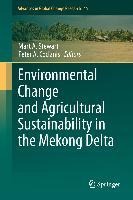 Environmental Change and Agricultural Sustainability in the Mekong Delta - 