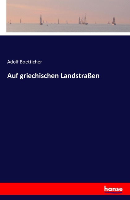 Auf griechischen Landstraßen - Adolf Boetticher