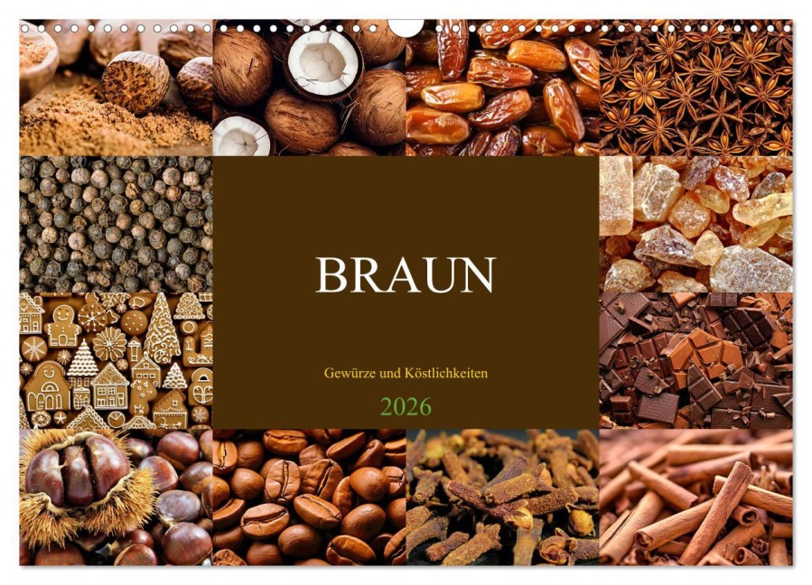 BRAUN - Gewürze und Köstlichkeiten (Wandkalender 2026 DIN A3 quer), CALVENDO Monatskalender - Susan Michel