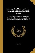 Cover-Bild zum Titel 'L'image Du Monde, Poème Inédit Du Milieu Du Xiiie Siècle: Étudié Dans Ses Diverses Rédactions Françaises D'après Les Manuscrits Des Bibliothèques De P' von 'Carl Fant'