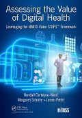 Cover-Bild zum Titel 'Assessing the Value of Digital Health' von 'Kendall Cortelyou-Ward, Lorren Pettit, Margaret Schulte'
