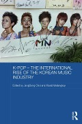 Cover-Bild zum Titel 'K-pop - The International Rise of the Korean Music Industry' von ''