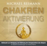 Chakren-Aktivierung (mit Solfeggio-Frequenzen) - Michael Reimann