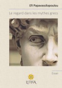Cover-Bild zum Titel 'Le regard dans les mythes grecs' von 'Efi Papavassilopoulou'