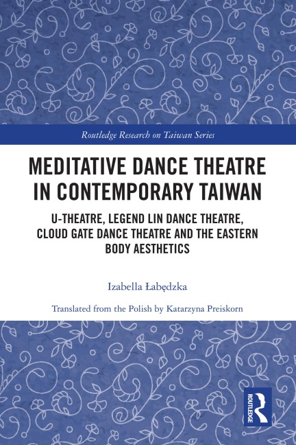 Meditative Dance Theatre in Contemporary Taiwan - Izabella Labedzka